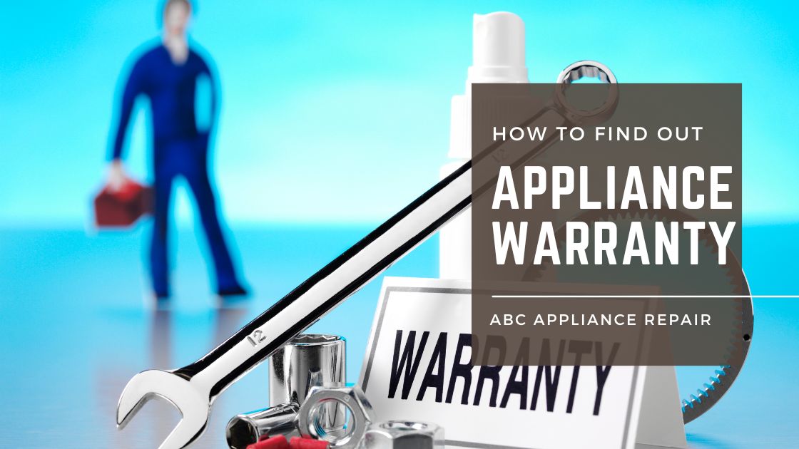 How to Find Out if Your Appliance Is Under Warranty Still