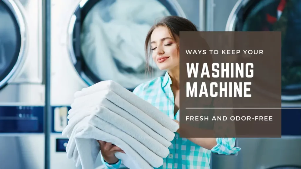 Ways to keep your washing machine fresh